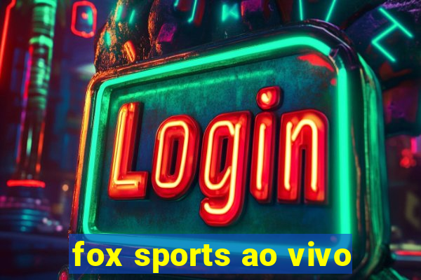 fox sports ao vivo